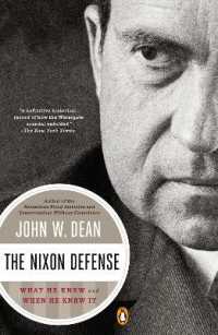 The Nixon Defense : What He Knew and When He Knew It