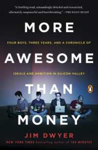 More Awesome than Money : Four Boys, Three Years, and a Chronicle of Ideals and Ambition in Silicon Valley