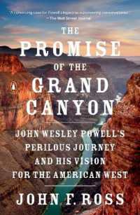 The Promise of the Grand Canyon : John Wesley Powell's Perilous Journey and His Vision for the American West
