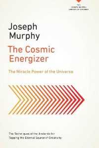 The Cosmic Energizer : The Miracle Power of the Universe (The Cosmic Energizer)