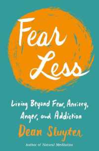 Fear Less : Living Beyond Fear, Anxiety, Anger, and Addiction