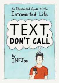 Text, Don't Call : An Illustrated Guide to the Introverted Life