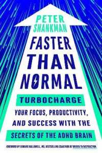 Faster than Normal : Turbocharge Your Focus, Productivity, and Success with the Secrets of the ADHD Brain