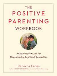 Positive Parenting Workbook : An Interactive Guide for Strengthening Emotional Connection
