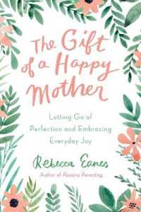 The Gift of a Happy Mother : Letting Go of Perfection and Embracing Everyday Joy (The Gift of a Happy Mother)