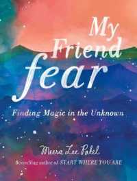 My Friend Fear : Finding Magic in the Unknown