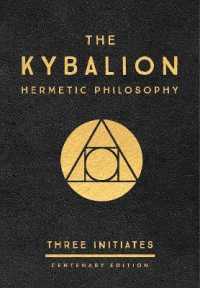 The Kybalion: Centenary Edition : Hermetic Philosophy (The Kybalion: Centenary Edition)