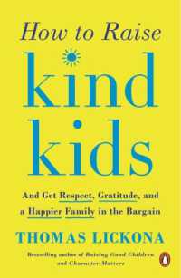 How to Raise Kind Kids : And Get Respect, Gratitude, and a Happier Family in the Bargain