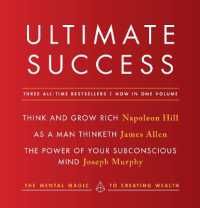 Ultimate Success featuring: Think and Grow Rich, as a Man Thinketh, and the Power of Your Subconscious Mind : The Mental Magic to Creating Wealth