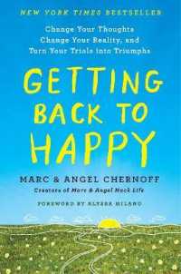 Getting Back to Happy : Change Your Thoughts, Change Your Reality, and Turn Your Trials into Triumphs