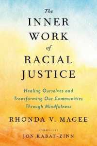 The Inner Work of Racial Justice : Healing Ourselves and Transforming Our Communities through Mindfulness (The Inner Work of Racial Justice)