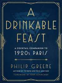 A Drinkable Feast : A Cocktail Companion to 1920s Paris (A Drinkable Feast)