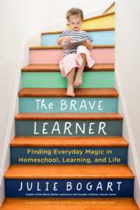 The Brave Learner : Finding Everyday Magic in Homeschool, Learning, and Life (The Brave Learner)