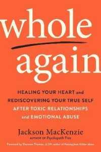 Whole Again : Healing Your Heart and Rediscovering Your True Self after Toxic Relationships and Emotional Abuse