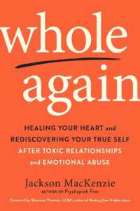 Whole Again : Healing Your Heart and Rediscovering Your True Self after Toxic Relationships and Emotional Abuse