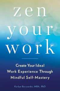 ZEN Your Work : Create Your Ideal Work Experience through Mindful Self-Mastery