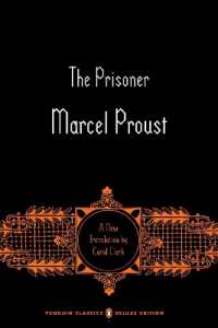 失われた時を求めて、第5巻：囚人（ペンギンクラシックス）<br>The Prisoner : In Search of Lost Time, Volume 5 (Penguin Classics Deluxe Edition) (In Search of Lost Time)