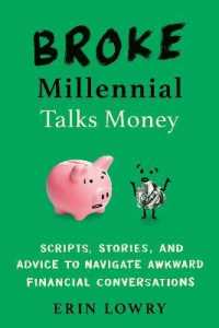 Broke Millennial Talks Money : Scripts, Stories, and Advice to Navigate Awkward Financial Conversations