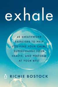 Exhale : 40 Breathwork Exercises to Help You Find Your Calm, Supercharge Your Health, andPerform at Your Best