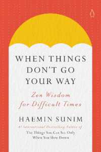 When Things Don't Go Your Way : Zen Wisdom for Difficult Times