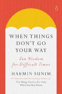 When Things Don't Go Your Way : Zen Wisdom for Difficult Times