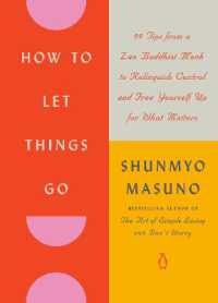 How to Let Things Go : 99 Tips from a Zen Buddhist Monk to Relinquish Control and Free Yourself Up for What Matters