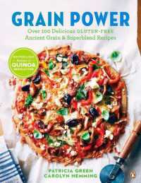 Grain Power : Over 100 Delicious Gluten-Free Ancient Grains & Superblend Recipes