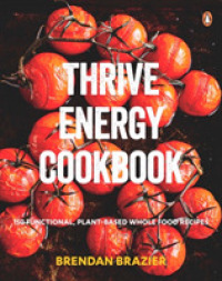 Thrive Energy Cookbook : 150 Functional Plant-based Whole Food Recipes -- Paperback / softback