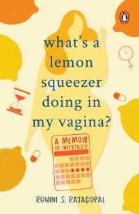What's a Lemon Squeezer Doing in My Vagina? : A Memoir of Infertility