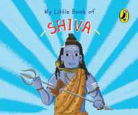 My Little Book of Shiva (Illustrated board books on Hindu mythology, Indian gods & goddesses for kids age 3+; a Puffin Original) （Board Book）