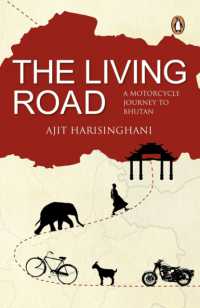 The Living Road : A Motorcycle Journey to Bhutan