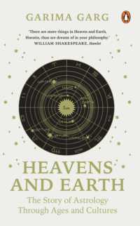 Heavens and Earth : The Story of Astrology through Ages and Cultures