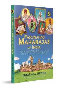 Fascinating Maharajas of India : Twenty-Five Princely States and Their Extraordinary Stories | History of British India | Covers Major Kingdoms Like Gwalior, Travancore, Jaipur, Cooch Behar, Patiala and Hyderabad | Colorful Illustrations | Ages 10 +