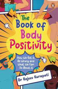 The Book of Body Positivity : How We Got It All Wrong and What We Can Do about It