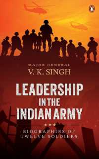 Leadership in the Indian Army : Biographies of Twelve Soldiers