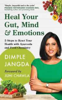 Heal Your Gut, Mind & Emotions : 5 Steps to Reset Your Health with Ayurveda and Food Chemistry
