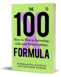 The 100X Formula : How to Win in Investing, Life and Relationships