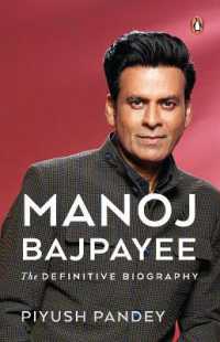 Manoj Bajpayee : The Definitive Biography