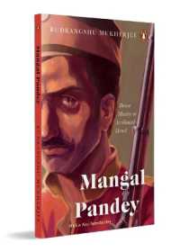 Mangal Pandey : Brave Martyr or Accidental Hero?
