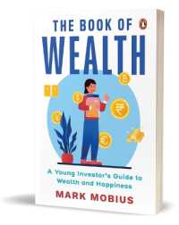 The Book of Wealth : A Young Investor's Guide to Wealth and Happiness