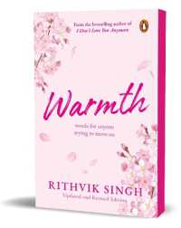 Warmth : Words for Anyone Trying to Move on