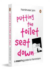 Putting the Toilet Seat Down : A Man's Guide to Feminism