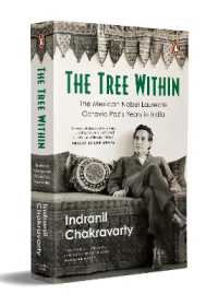 The Tree within : The Mexican Nobel Laureate writer Octavio Paz's Years in India.
