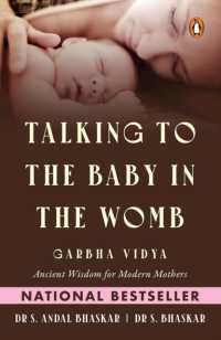 Talking to the Baby in the Womb : Garbha Vidya: Ancient Wisdom for Modern Mothers