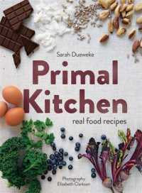 Primal Kitchen : Real Food Recipes