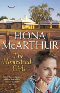 The Homestead Girls : a rural medical romance from the bestselling author of the Opal Miner's Daughter, the Desert Midwife and the Baby Doctor