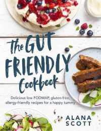 The Gut-friendly Cookbook : Delicious low FODMAP, gluten-free, allergy-friendly recipes for a happy tummy