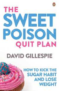 The Sweet Poison Quit Plan : How to kick the sugar habit and lose weight fast
