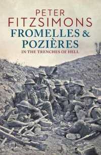 Fromelles and Pozières : In the Trenches of Hell