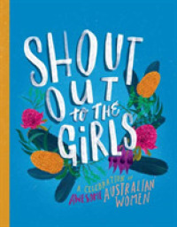 Shout Out to the Girls : A Celebration of Awesome Australian Women